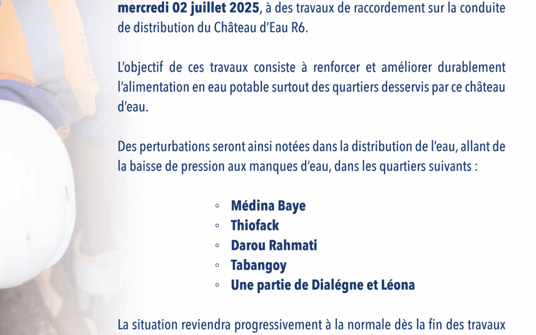 TRAVAUX DE RACCORDEMENT SUR LA CONDUITE DE DISTRIBUTION DU FORAGE F6 THIOFACK 30/06/2025
